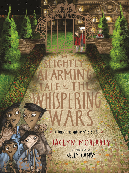 Title details for The Slightly Alarming Tale of the Whispering Wars by Jaclyn Moriarty - Available